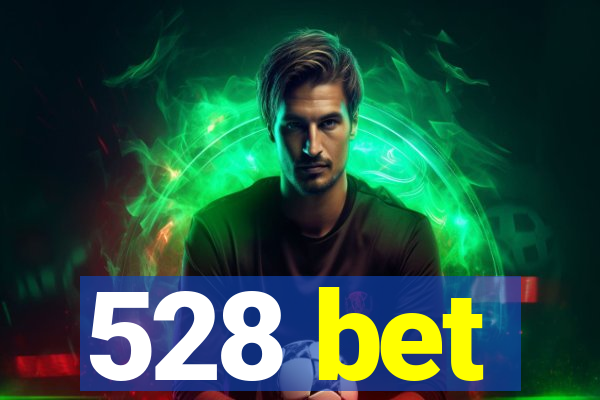 528 bet